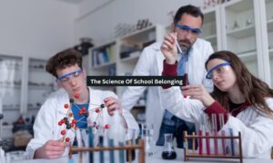 The Science Of School Belonging